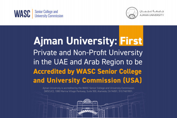 جامعة عجمان أول جامعة خاصة وغير ربحية في دولة الإمارات العربية المتحدة والمنطقة العربية تحصل على الاعتماد من هيئة الاعتماد الأكاديمي العالمي لجامعات غرب الولايات المتحدة (WSCUC)