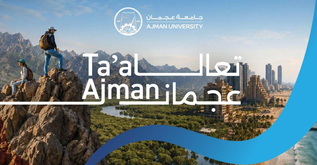 Ajman University Launches the “Ta'al Ajman” Campaign to Position the Emirate of Ajman as a Global Destination for Higher Education and Quality of Life