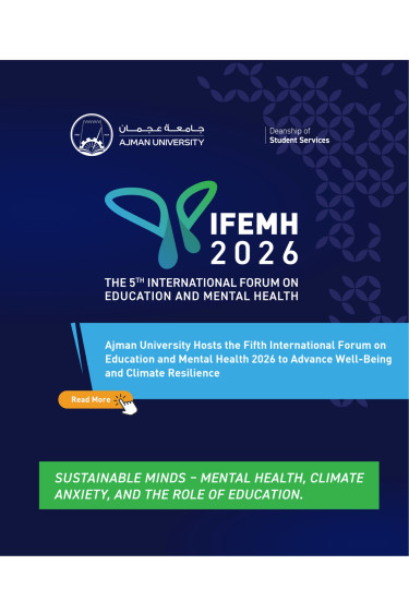 Ajman University Hosts the Fifth International Forum on Education and Mental Health 2026 to Advance Well-Being and Climate Resilience