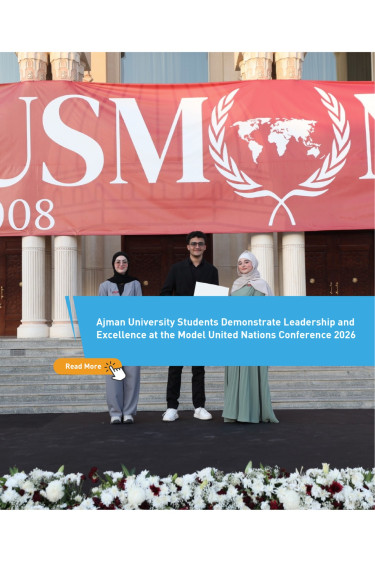 Ajman University Students Demonstrate Leadership and Excellence at the Model United Nations Conference 2026