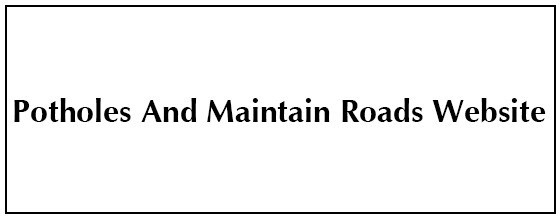 Potholes And Maintain Roads Website