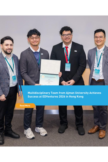 Multidisciplinary Team from Ajman University Achieves Success at EDVentures 2026 in Hong Kong