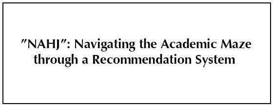 NAHJ Navigating the Academic Maze through a Recommendation System
