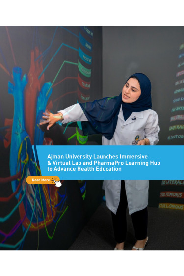 Ajman University Launches Immersive & Virtual Lab and PharmaPro Learning Hub to Advance Health Education