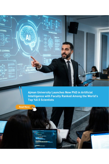 Ajman University Launches New PhD in Artificial Intelligence with Faculty Ranked Among the World’s Top 0.5% Scientists